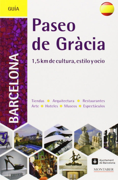  Paseo de Gracia 1.5 km de cultura, estilo y ocio 