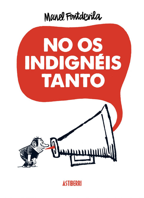  No os indignéis tanto 