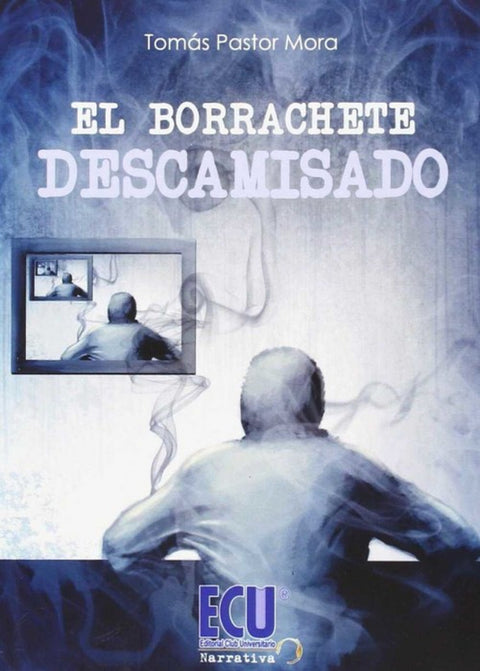  El borrachete descamisado 