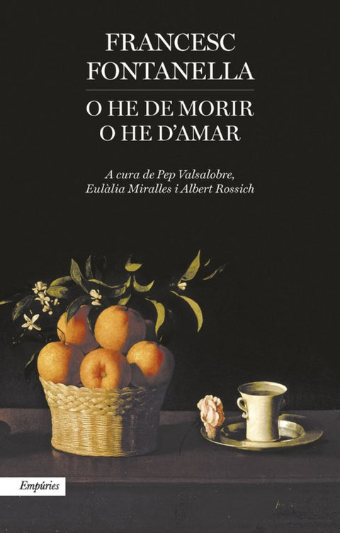  O he de morir o he d´amar 