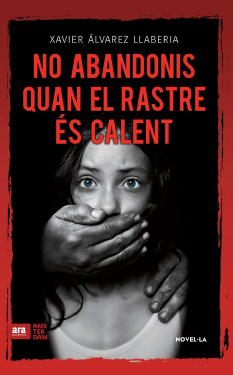  NO ABANDONIS QUAN EL RASTRE ES CALENT 