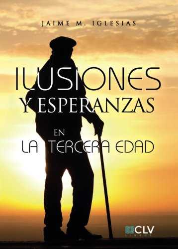  ILUSIONES Y ESPERANZAS EN LA TERCERA EDAD 