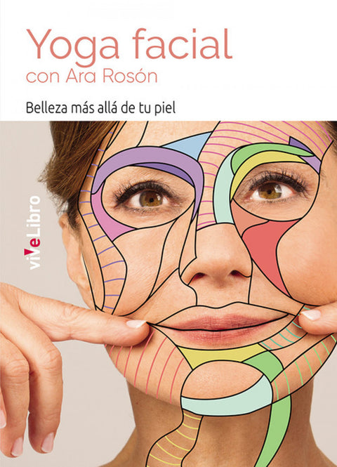  Yoga facial. Belleza más allá de tu piel 