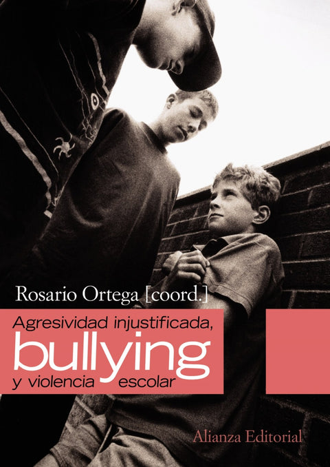  Agrasividad injustificada, 'Bullying' y violencia escolar 