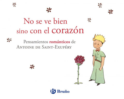  No se ve bien sino con el corazón 