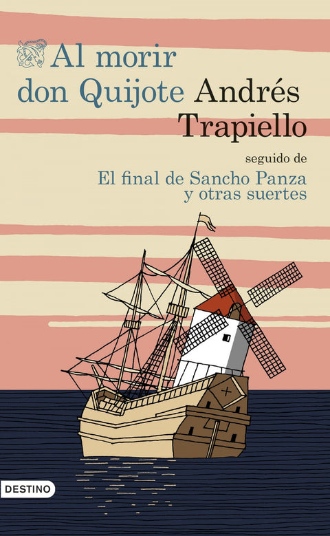  Al morir Don Quijote seguido de el final de Sancho y otras suertes 