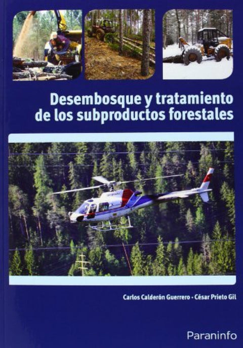  DESEMBOSQUE Y TRATAMIENTO DE LOS SUBPRODUCTOS FORESTALES 