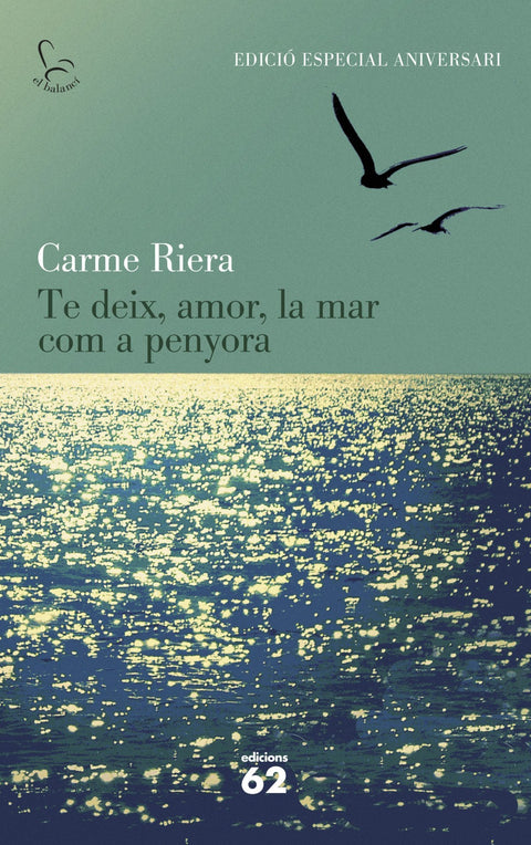  Te deix, amor, la mar com a penyora (Ed. Commemorativa) 
