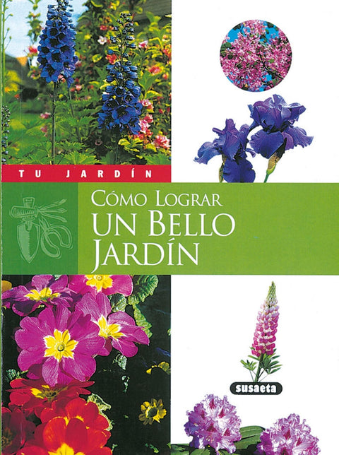  Cómo lograr un bello jardín 