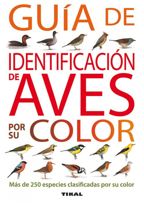  Guía de identificación de aves por su color (Guías prácticas) 