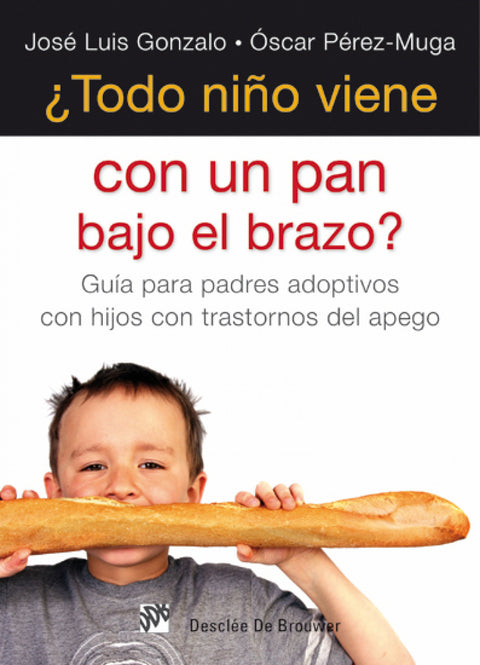  ¿Todo niño viene con un pan bajo el brazo? 
