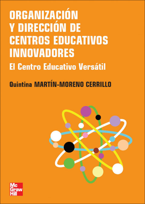 Organización y Dirección de Centros Educativos Innovadores. El Centro Educativo Versátil 