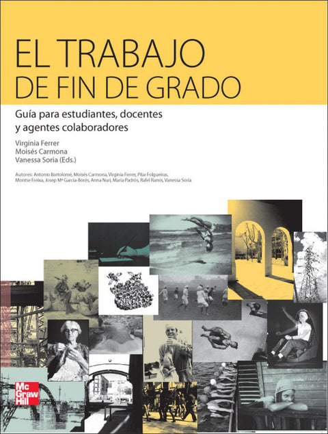  EL TRABAJO DE FIN DE GRADO. GUIA PARA ESTUDIANTES. DOCENTES Y AGENTES COLABORADORES 