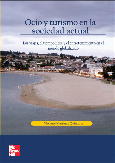  Ocio y Turismo en Sociedad Actual. Los viajes, el tiempo libre y el entretenimiento en el mundo globalizado 