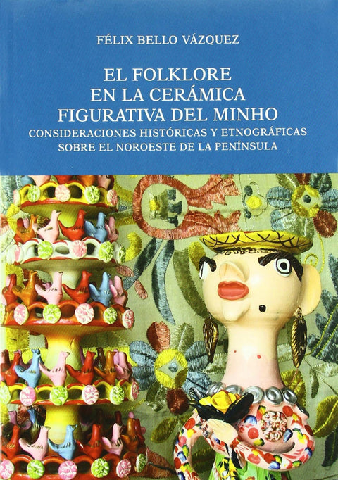  El folklore en la cerámica figurativa del Minho 
