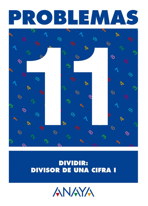  PROBLEMAS 11: DIVIDIR,DIVISOR DE UNA CIFRA I 