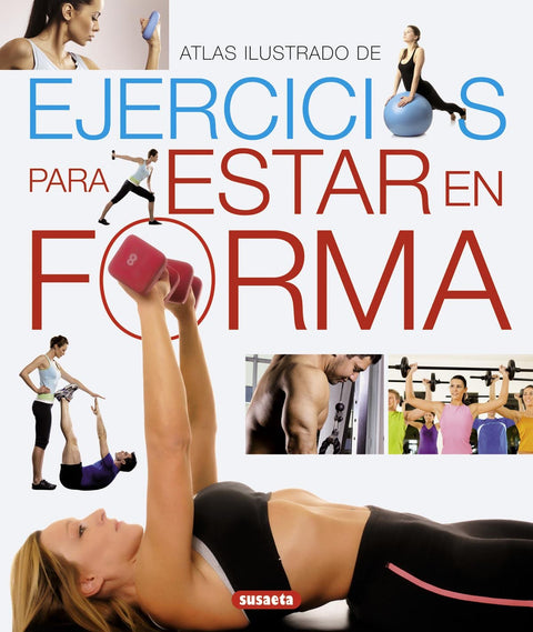  Atlas ilustrado de ejercicios para estar en forma 