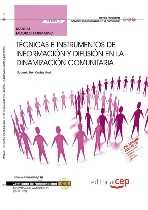  Manual Tecnicas e instrumentos informacion y difusion en dinamizacion comunitaria (MF1024_3) Certifi 