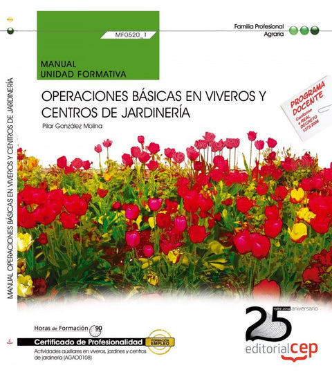  Manual Operaciones basicas en viveros y centros jardineria (MF0520_1) Certificados profesionalidad A 