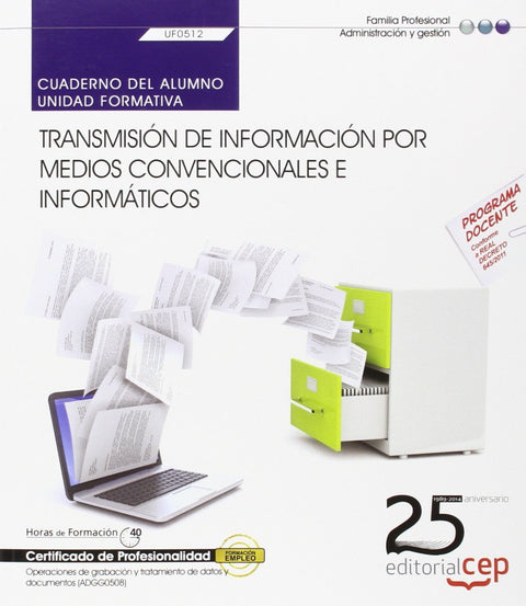  Cuaderno alumno Transmision informacion por medios convencionales e informaticos (UF0512) Certificad 