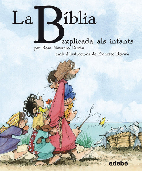  La Bíblia explicada als infants, per Rosa Navarro Durán 