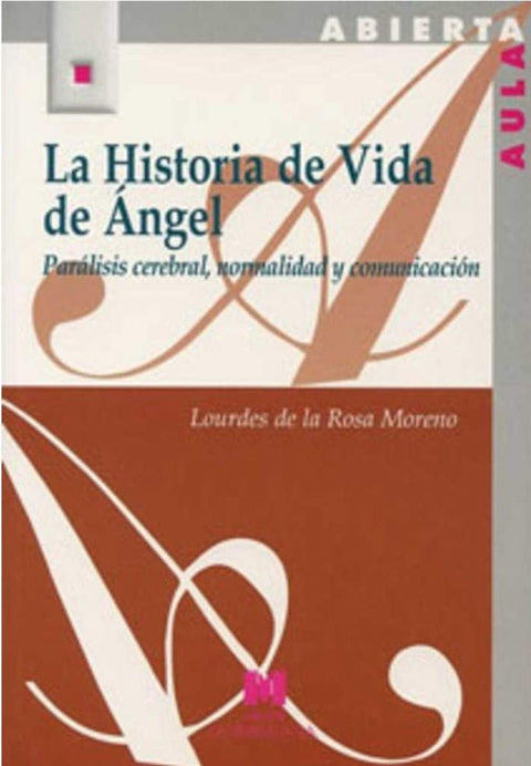  La historia de vida de Angel:paralisis cerebal,normalidad y comunicacion 