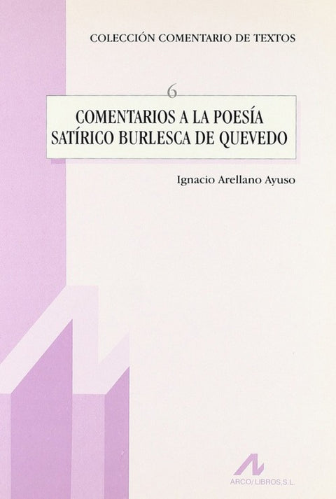  6.Comentarios a la poesia satírico burlesca de Quevedo. 