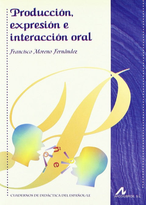  Producción, expresión e interacción oral 