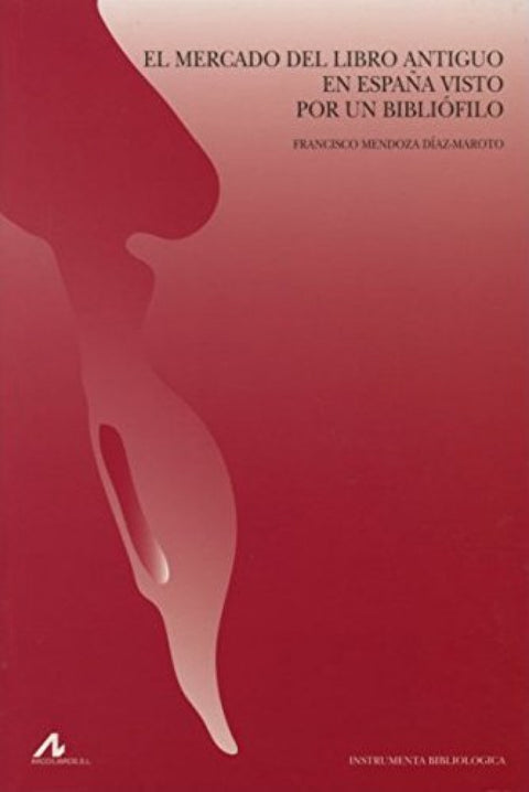  Mercado del libro antigüo en España visto por un bibliófilo. 
