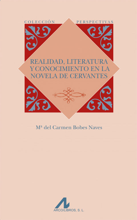  Realidad, literaturay conocimiento en la novela de Cervante 