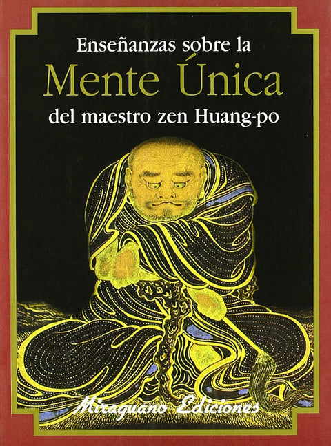  Enseñanzas sobre la Mente Unica del maestro zen Huang-po 