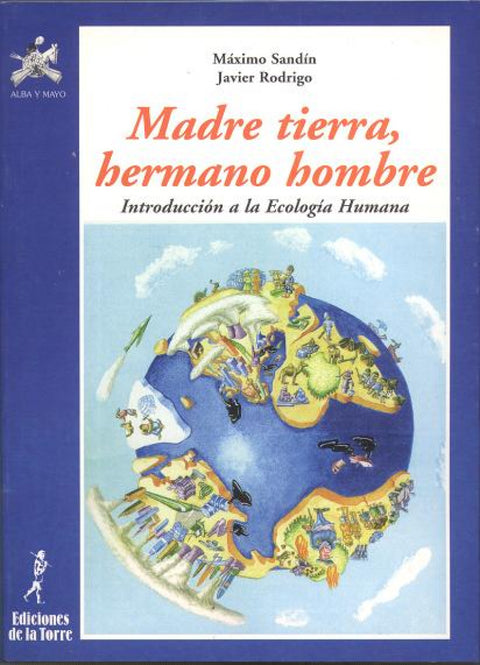  Madre Tierra, Hermano Hombre. Intro.Ecologia Humana 