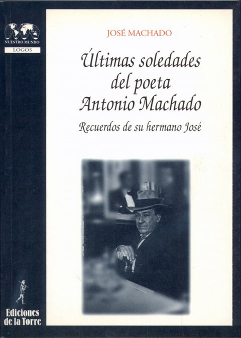  Ultimas Soledades Poeta A.Machado. Recuerdos Hermano 