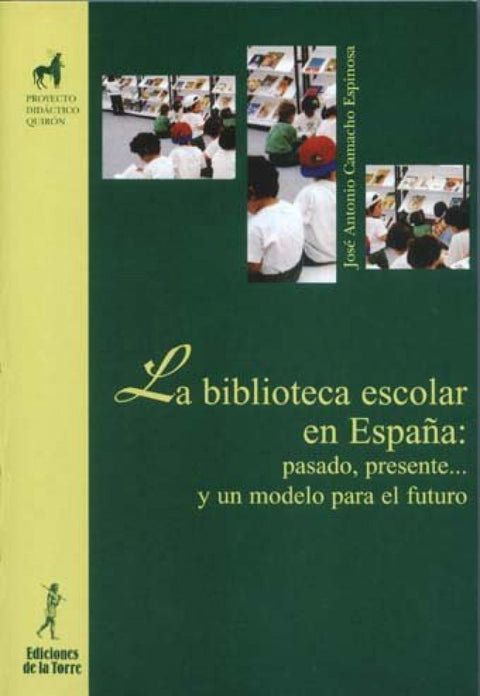  Biblioteca Escolar En España: Pasado, Presente. 
