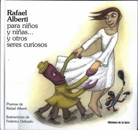  Rafael Alberti Para Niños Y Niñas Y Otros Seres Curiosos 