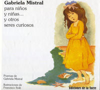  Gabriela Mistral Para Niños Y Niñas Y Otros Seres Curiosos 