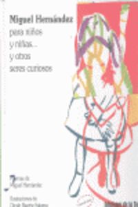  Miguel Hernandez Para Niños Y Niñas Y Otros Seres Curiosos 