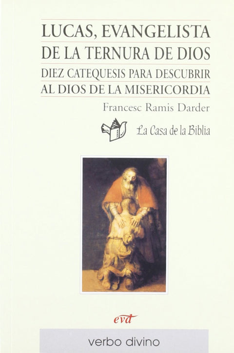  Lucas, evangelista ternura Dios.(Palabra y Vida) 
