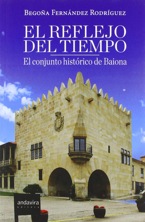  Reflejo del tiempo.conjunto historico de Baiona 