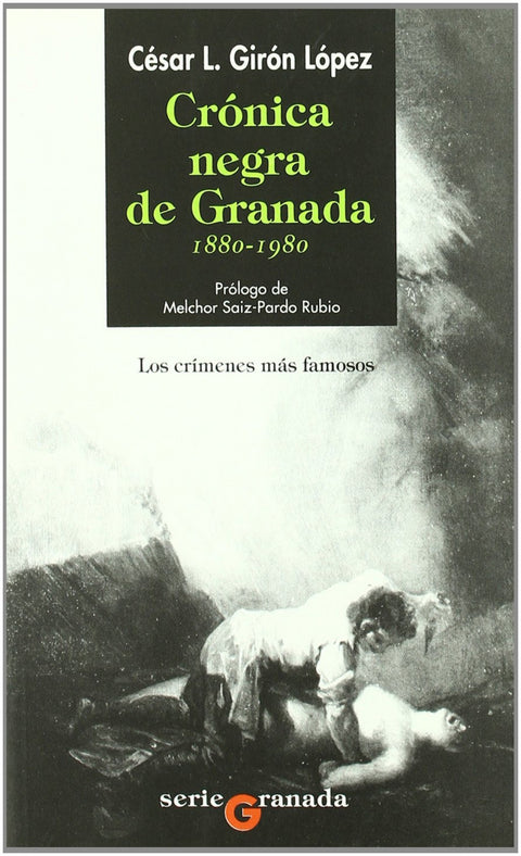  Cronica negra de granada 1880 - 1980 