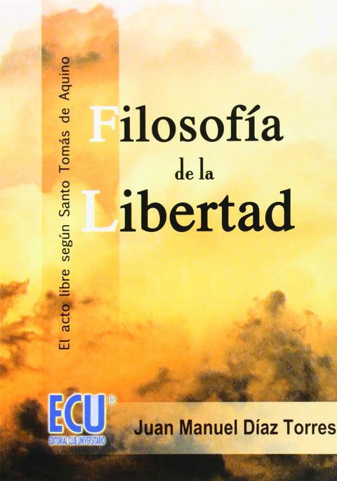 Filosofía de la libertad. El acto libre según Santo Tomás de Aquino 
