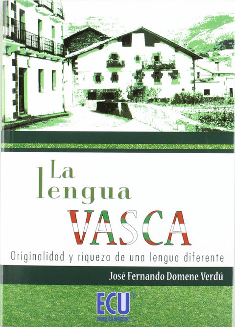  La lengua Vasca: originalidad y riqueza de una lengua diferente 