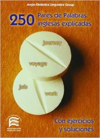  250 pares de palabras inglesas explicadas = 250 pairs of easily-confused english 