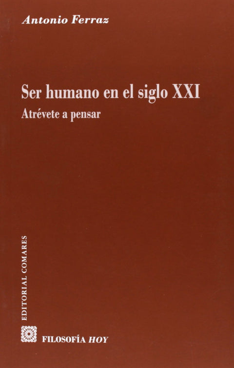  Ser humano en el siglo XXI:atrevete a pensar 