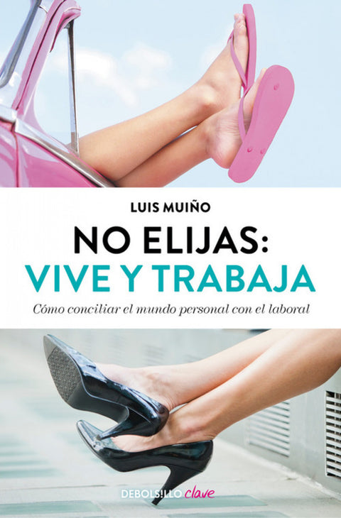  No elijas:vive y trabaja 