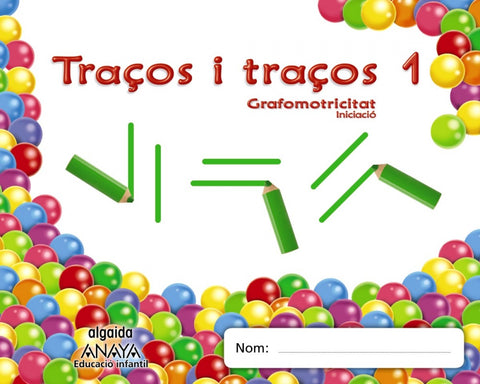  Traços i traços 1. Grafomotricitat. Iniciaciò 