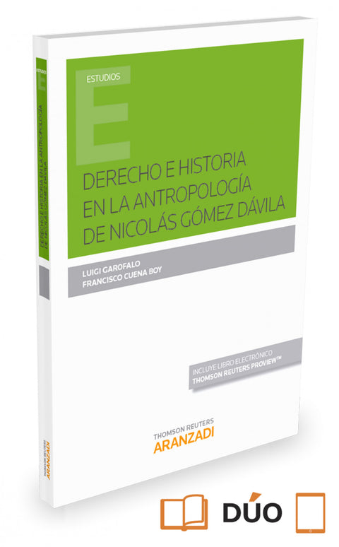  DERECHO E HISTORIA EN LA ANTROPOLOGIA DE NICOLAS GOMEZ DAVILA (PAPEL + E-BOOK) 