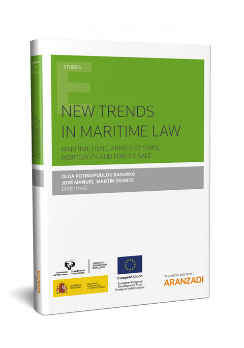  NEW TRENDS IN MARITIME LAW: MARITIME LIENS, ARREST OF SHIPS, MORTGAGES AND FORCED SALE 
