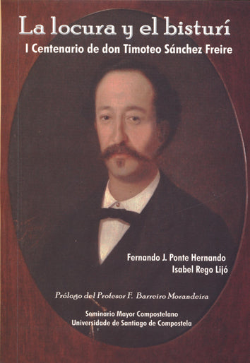 Locura Y El Bisturi. I Centenario D.Timoteo Sanchez Frei 