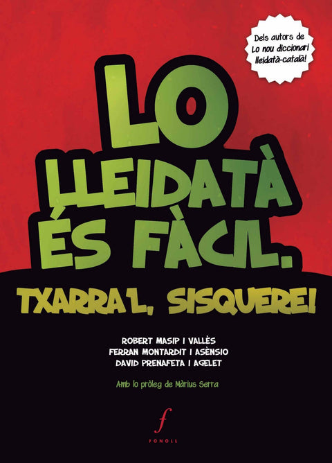  Lo lleidatà es fàcil. Txarra´l, sisquere! 